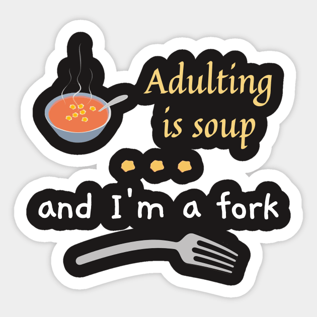 adulting is soup - white Sticker by perspxdeathstar